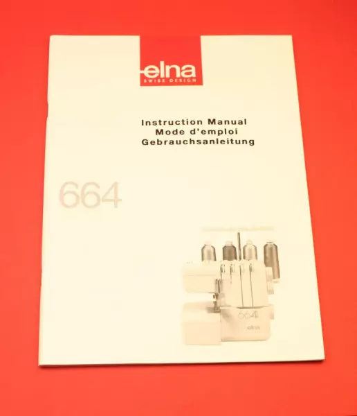 Bedienungsanleitung für Elna 664 / Gebrauchsanleitung für Elna 664 (Deutsch/Englisch/Französisch)